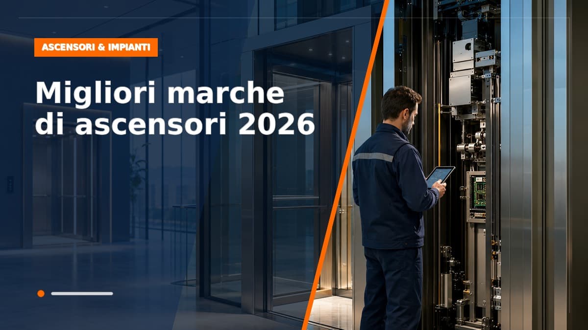 Migliori marche di ascensori 2026: guida alla scelta